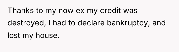 Thanks to my now ex my credit was destroyed, I...
