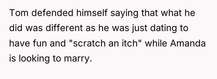 Tom defended himself saying that what he did was different...