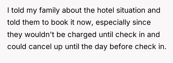 I told my family about the hotel situation and told...