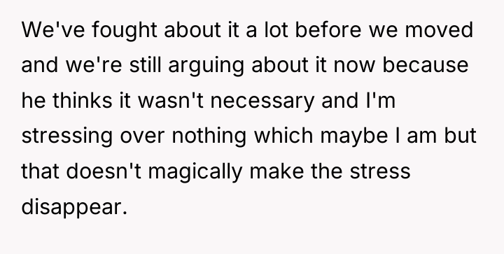 We've fought about it a lot before we moved and...