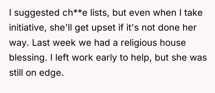 I suggested ch**e lists, but even when I take initiative,...
