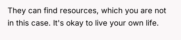 They can find resources, which you are not in this...