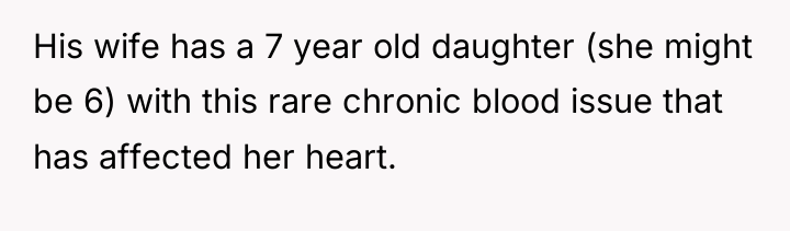 His wife has a 7 year old daughter (she might...