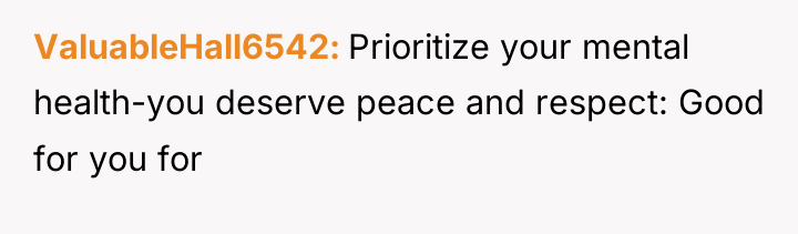 ValuableHall6542 Prioritize your mental health-you deserve peace and respect: Good...