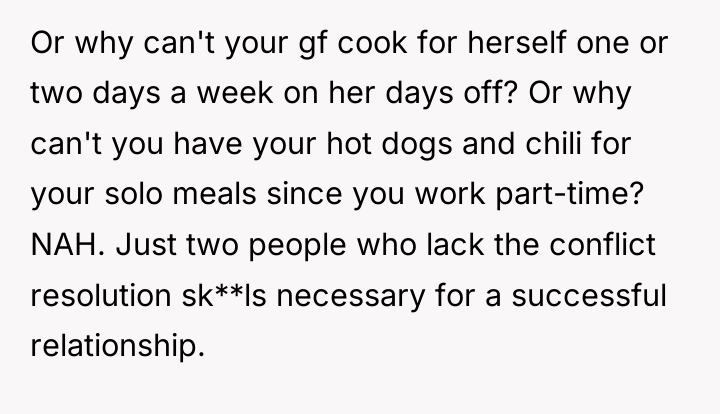 Or why can't your gf cook for herself one or...