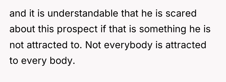 and it is understandable that he is scared about this...