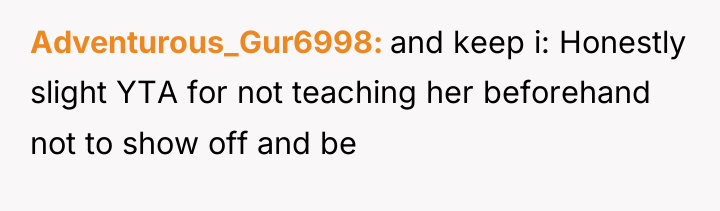 Adventurous_Gur6998 and keep i: Honestly slight YTA for not teaching...
