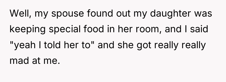 Well, my spouse found out my daughter was keeping special...