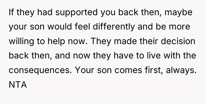 If they had supported you back then, maybe your son...