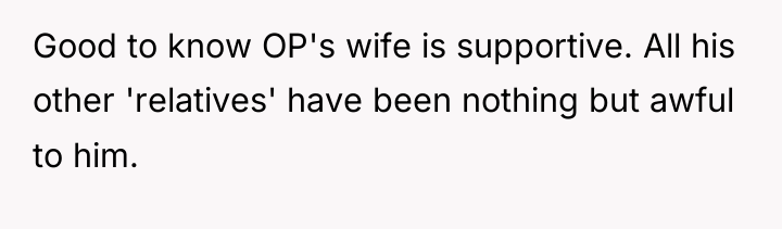 Good to know OP's wife is supportive. All his other...