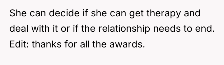 She can decide if she can get therapy and deal...