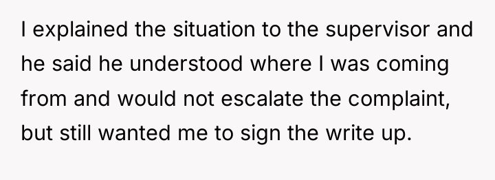 I explained the situation to the supervisor and he said...