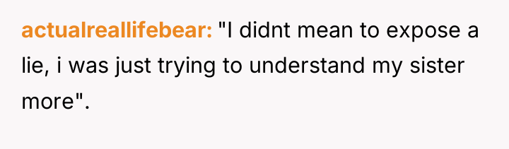 actualreallifebear "I didnt mean to expose a lie, i was...