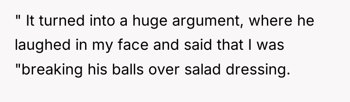 " It turned into a huge argument, where he laughed...