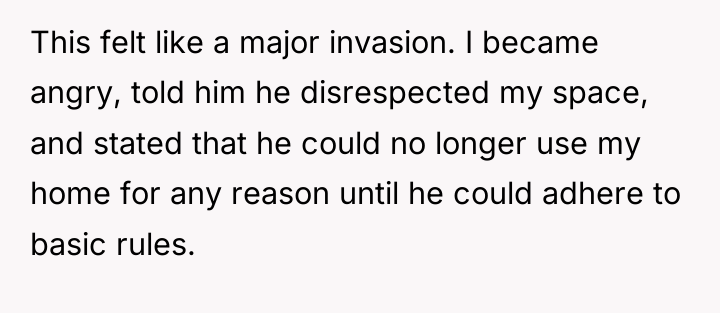 This felt like a major invasion. I became angry, told...