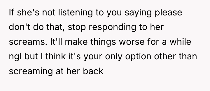 If she's not listening to you saying please don't do...