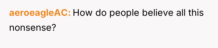 aeroeagleAC How do people believe all this nonsense?