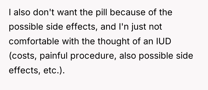 I also don't want the pill because of the possible...