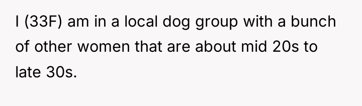 I (33F) am in a local dog group with a...