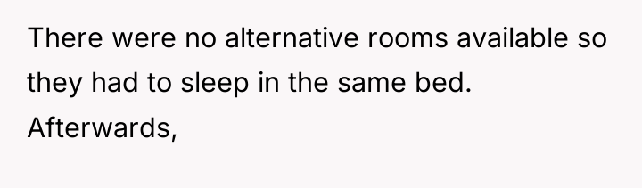 There were no alternative rooms available so they had to...