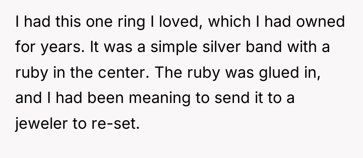 I had this one ring I loved, which I had...