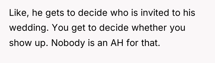 Like, he gets to decide who is invited to his...