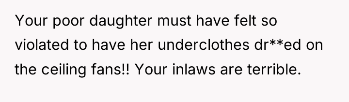 Your poor daughter must have felt so violated to have...