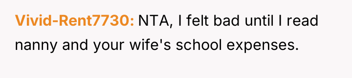 Vivid-Rent7730 NTA, I felt bad until I read nanny and...