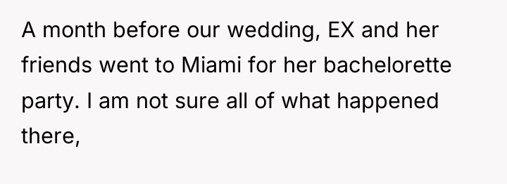 A month before our wedding, EX and her friends went...