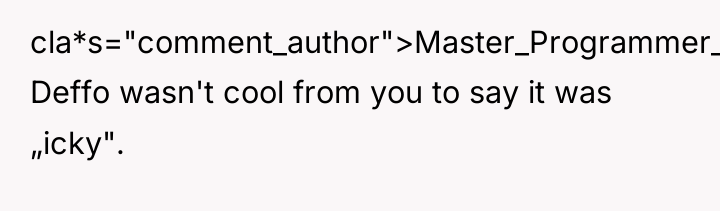 cla*s="comment_author">Master_Programmer_10: Deffo wasn't cool from you to say it was...
