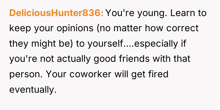 DeliciousHunter836 You're young. Learn to keep your opinions (no matter...
