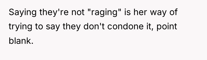 Saying they're not "raging" is her way of trying to...