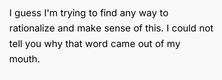 I guess I'm trying to find any way to rationalize...