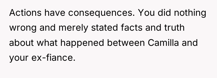 Actions have consequences. You did nothing wrong and merely stated...