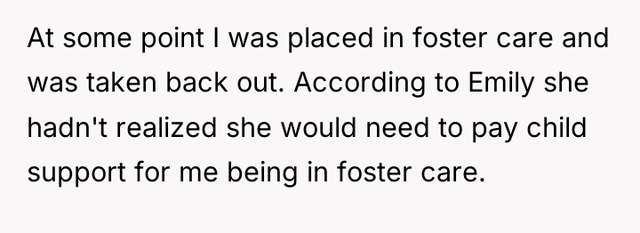 At some point I was placed in foster care and...