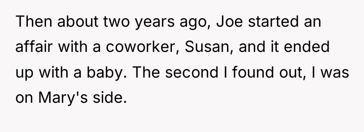 Then about two years ago, Joe started an affair with...