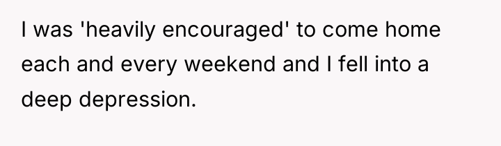 I was 'heavily encouraged' to come home each and every...