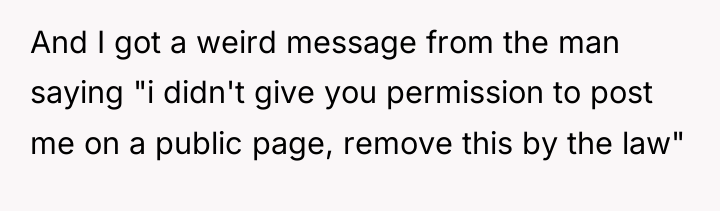 And I got a weird message from the man saying...