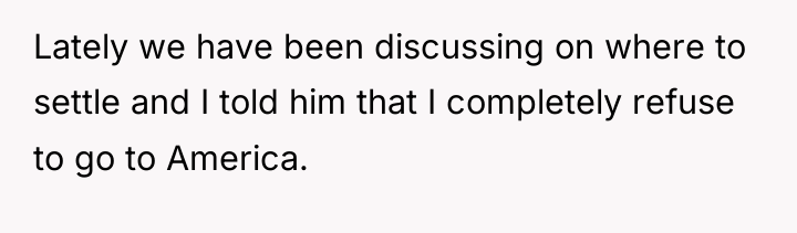Lately we have been discussing on where to settle and...