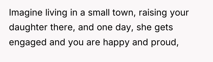 Imagine living in a small town, raising your daughter there,...
