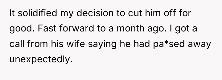 It solidified my decision to cut him off for good....