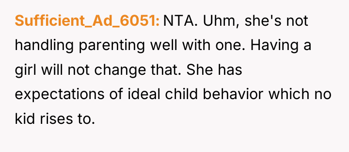 Sufficient_Ad_6051 NTA. Uhm, she's not handling parenting well with one....