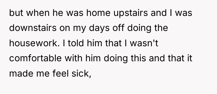 but when he was home upstairs and I was downstairs...