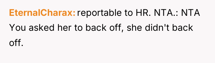EternalCharax reportable to HR. NTA.: NTA You asked her to...
