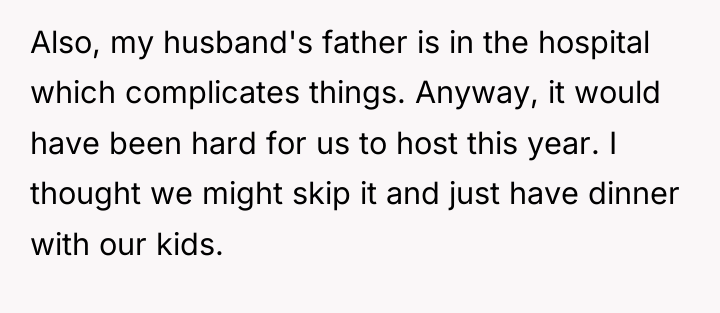 Also, my husband's father is in the hospital which complicates...