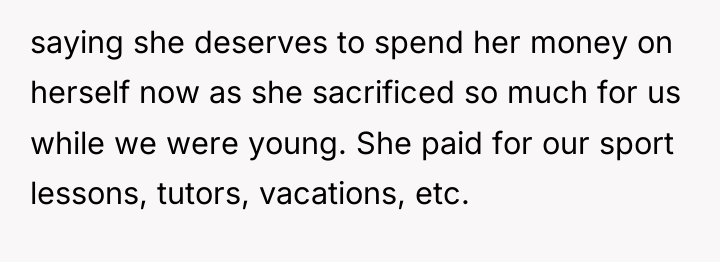saying she deserves to spend her money on herself now...