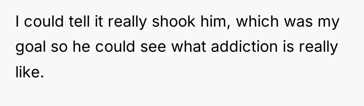 I could tell it really shook him, which was my...