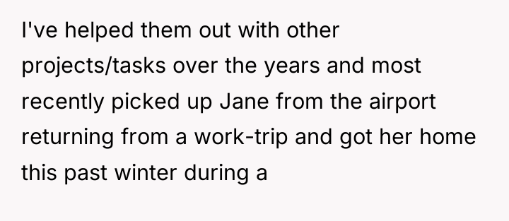 I've helped them out with other projects/tasks over the years...