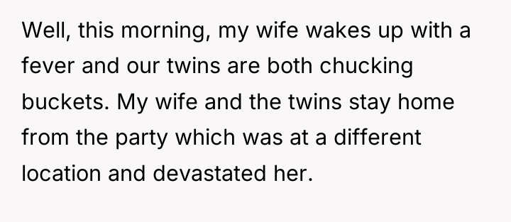 Well, this morning, my wife wakes up with a fever...