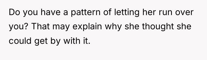 Do you have a pattern of letting her run over...